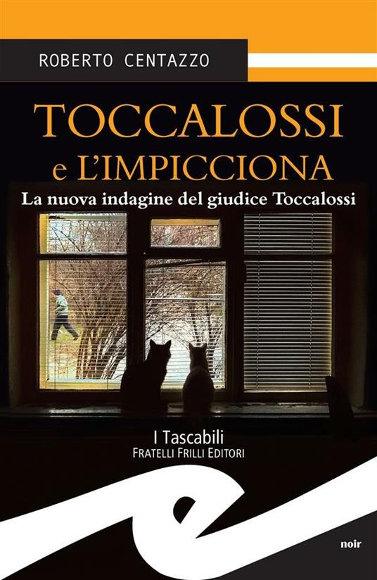 Toccalossi e l'impicciona. La nuova indagine del giudice Toccalossi - Roberto Centazzo - ebook