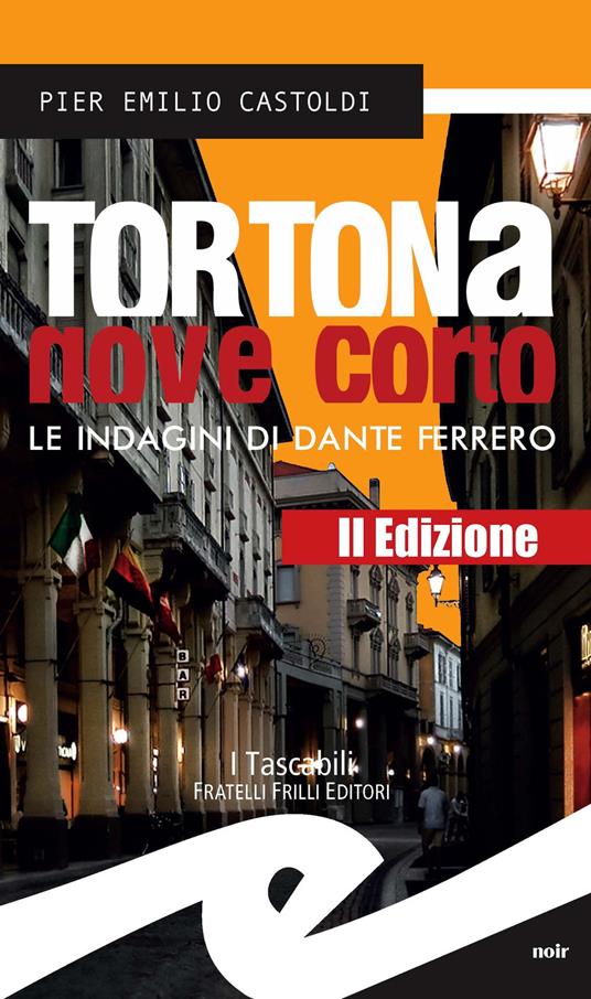 Tortona Nove Corto. Le indagini di Dante Ferrero - Pier Emilio Castoldi - copertina