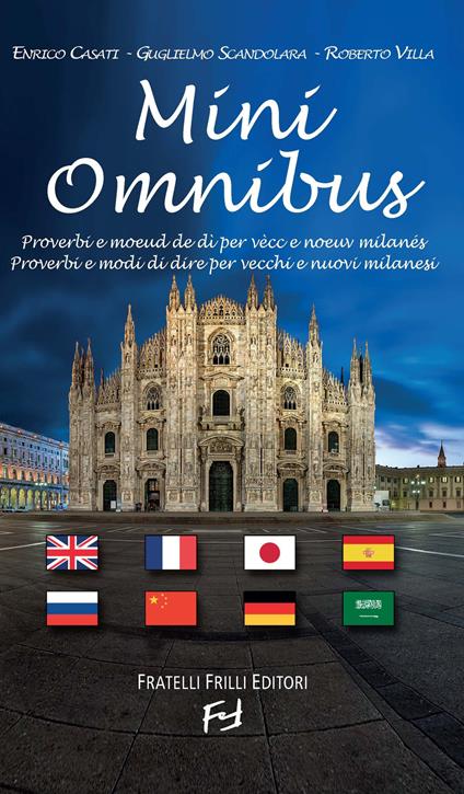 Mini Omnibus. Proverbi e modi di dire per vecchi e nuovi milanesi. Ediz. multilingue - Enrico Casati,Guglielmo Scandolara,Roberto Villa - copertina