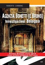 Agenzia Bonetti (e Bruno). Investigazioni Bologna