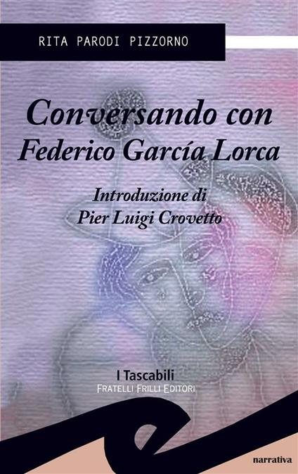 Conversando con Federico Garcìa Lorca - Rita Pizzorno - ebook