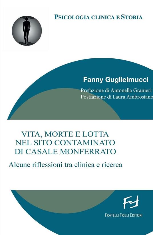 Vita, morte e lotta nel sito contaminato di Casale Monferrato. Alcune riflessioni tra clinica e ricerca - Fanny Guglielmucci - copertina