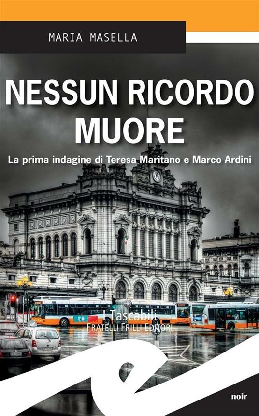 Nessun ricordo muore. La prima indagine di Teresa Maritano e Marco Ardini - Maria Masella - ebook