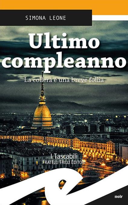 Ultimo compleanno. La collera è una breve follia - Simona Leone - copertina