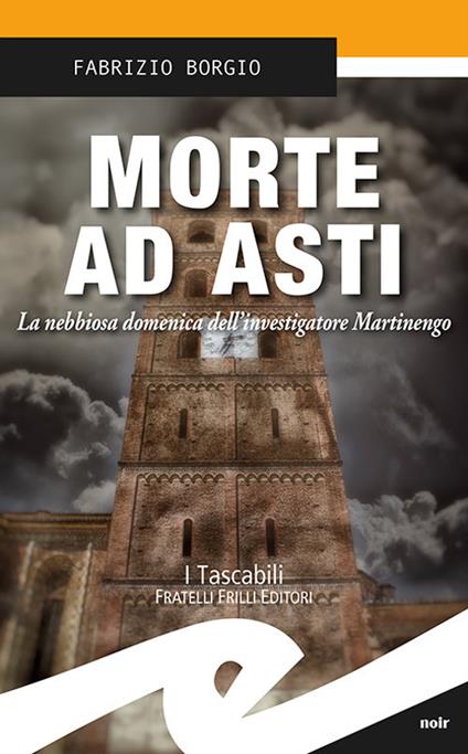 Morte ad Asti. La nebbiosa domenica dell'investigatore Martinengo - Fabrizio Borgio - copertina