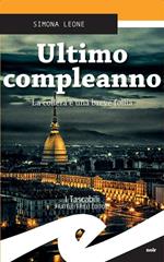 Ultimo compleanno. La collera è una breve follia