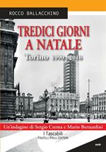 Tredici giorni a Natale. Torino 1990-2016