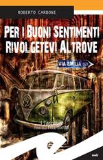 Per i buoni sentimenti rivolgetevi altrove