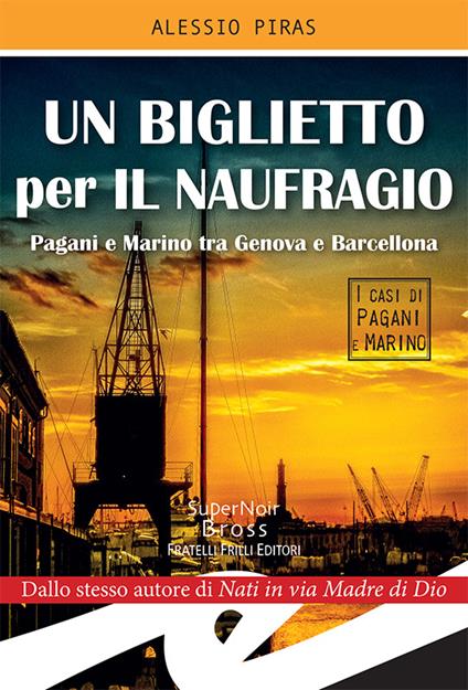 Un biglietto per il naufragio. Pagni e Marino tra Genova e Barcellona - Alessio Piras - ebook