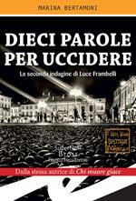 Dieci parole per uccidere. La seconda indagine di Luce Frambelli