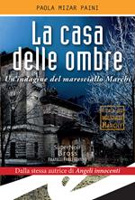 La casa delle ombre. Un'indagine del maresciallo Marchi