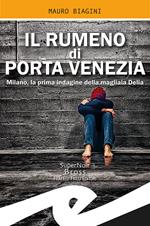 Il rumeno di Porta Venezia. Milano, la prima indagine della magliaia Delia