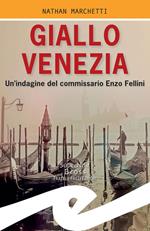 Giallo Venezia. Un'indagine del commissario Enzo Fellini