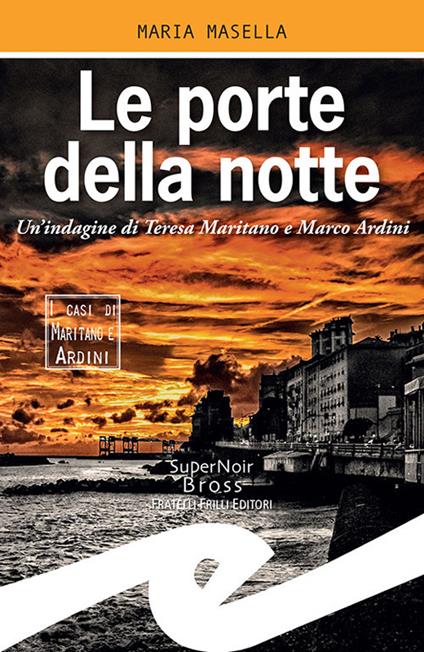 Le porte della notte. Un'indagine di Teresa Maritano e Marco Ardini - Maria Masella - ebook