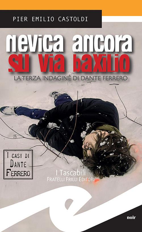 Nevica ancora su via Baxilio. La terza indagine di Dante Ferrero - Pier Emilio Castoldi - ebook