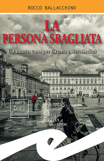 La persona sbagliata. Un nuovo caso per Crema e Bernardini - Rocco Ballacchino - ebook