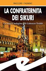 La confraternita dei Sikuri. La nuova indagine di Galeazzo Trebbi