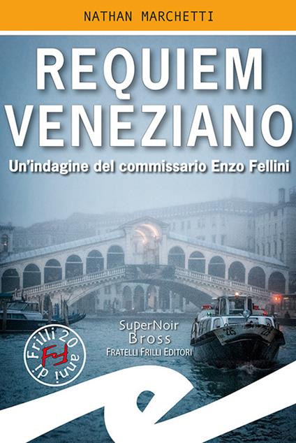 Requiem veneziano. Un'indagine del commissario Enzo Fellini - Nathan Marchetti - ebook