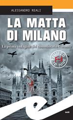 La matta di Milano. La prima indagine del commissario Caronte