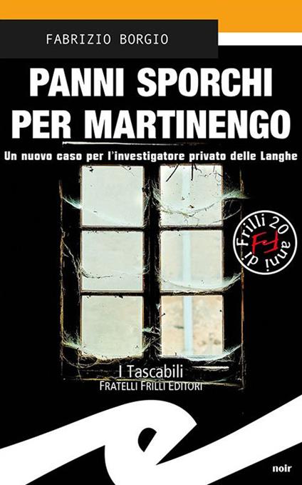 Panni sporchi per Martinengo. Un nuovo caso per l'ispettore privato delle Langhe - Fabrizio Borgio - copertina