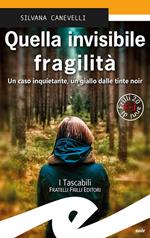 Quella invisibile fragilità