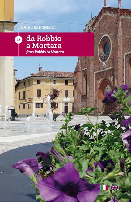 La via Francigena. Ediz. italiana e inglese. Vol. 11: Da Robbio a Mortara - copertina