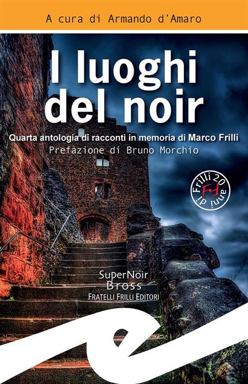 I luoghi del noir - Armando D'Amaro - ebook