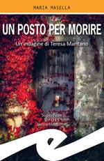 Un posto per morire. Un'indagine di Teresa Maritano