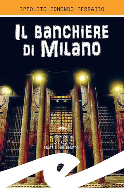 Il banchiere di Milano - Ippolito Edmondo Ferrario - ebook