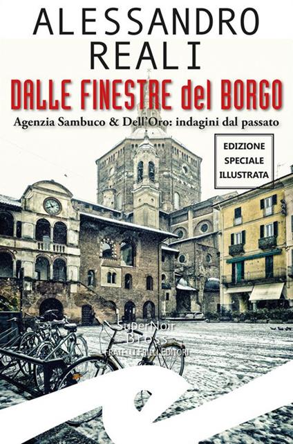 Dalle finestre del borgo. Agenzia Sambuco & Dell'Oro: indagini dal passato - Alessandro Reali - ebook