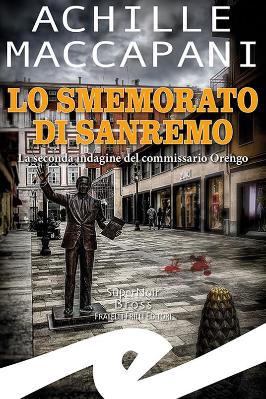 Lo smemorato di Sanremo. La seconda indagine del commissario Orengo - Achille Maccapani - copertina