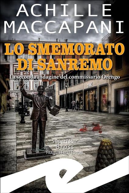 Lo smemorato di Sanremo. La seconda indagine del commissario Orengo - Achille Maccapani - ebook