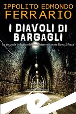 I diavoli di Bargagli. La seconda indagine del banchiere milanese Raoul Sforza