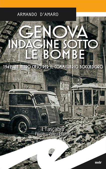 Genova. Indagine sotto le bombe. 1942, un altro caso per il commissario Boccadoro - Armando D'Amaro - copertina