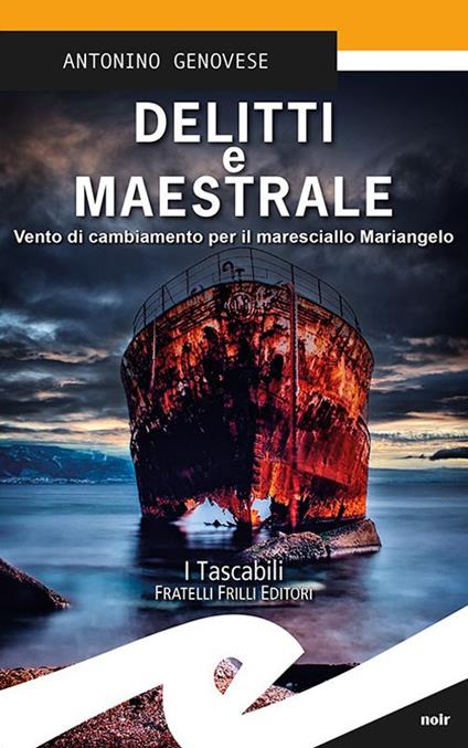 Delitti e maestrale. Vento di cambiamento per il maresciallo Mariangelo - Antonino Genovese - copertina