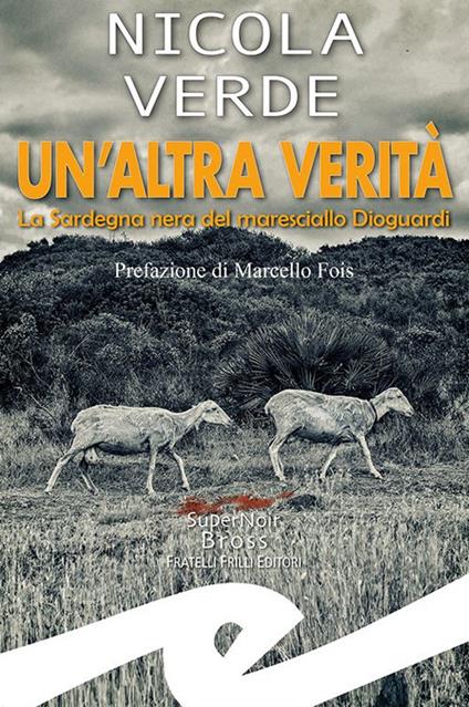 Un'altra verità. La Sardegna nera del maresciallo Dioguardi - Nicola Verde - copertina