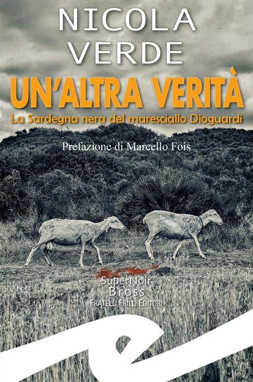 Un' altra verità. La Sardegna nera del maresciallo Dioguardi - Nicola Verde - ebook