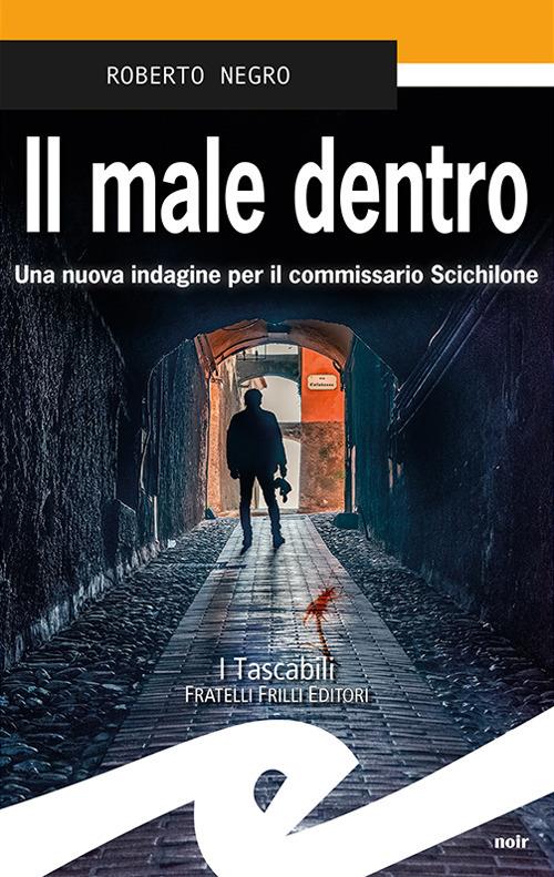 Il male dentro. Una nuova indagine per il commissario Scichilone - Roberto Negro - copertina