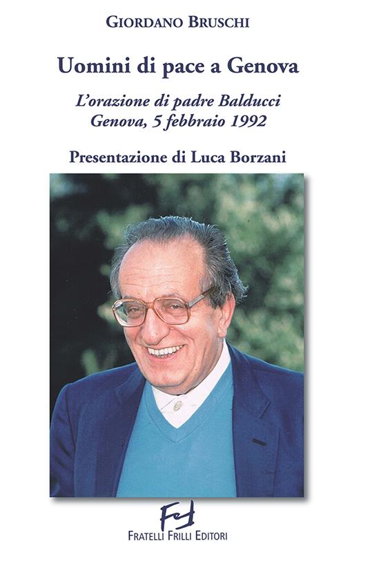 Uomini di pace a Genova. L'orazione di padre Balducci. Genova, 5 febbraio 1992 - Giordano Bruschi - copertina