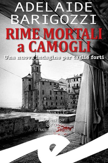 Rime mortali a Camogli. Una nuova indagine per taglie forti - Adelaide Barigozzi - ebook