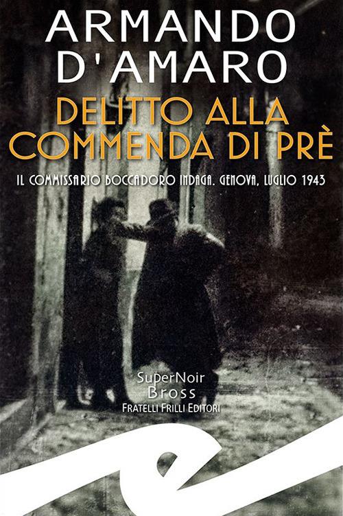 Delitto alla Commenda di Prè. Il commissario Boccadoro indaga - Armando D'Amaro - copertina