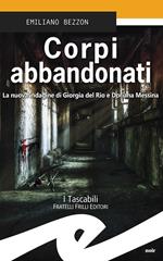 Corpi abbandonati. La nuova indagine di Giorgia del Rio e Doriana Messina