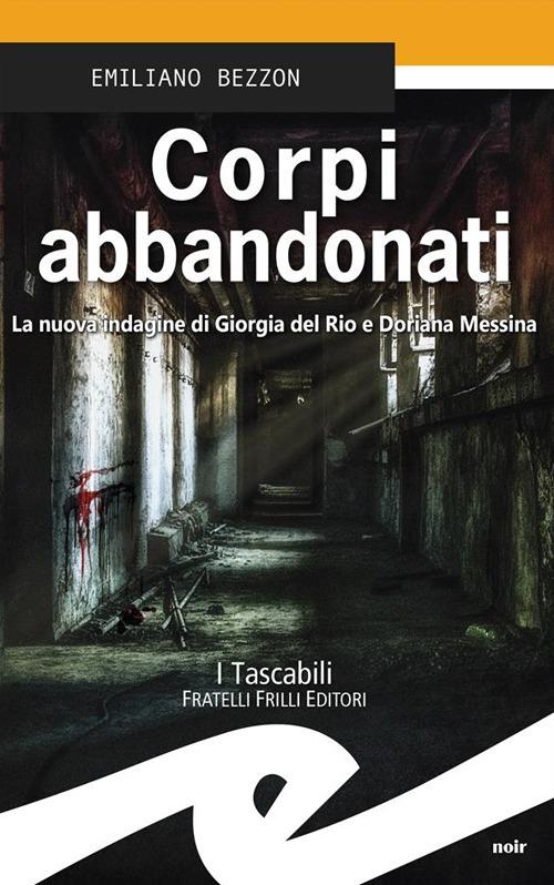 Corpi abbandonati. La nuova indagine di Giorgia del Rio e Doriana Messina - Emiliano Bezzon - ebook