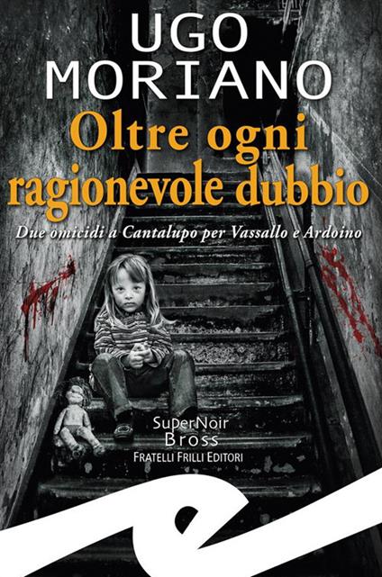 Oltre ogni ragionevole dubbio. Due omicidi a Cantalupo per Vassallo e Ardoino - Ugo Moriano - ebook