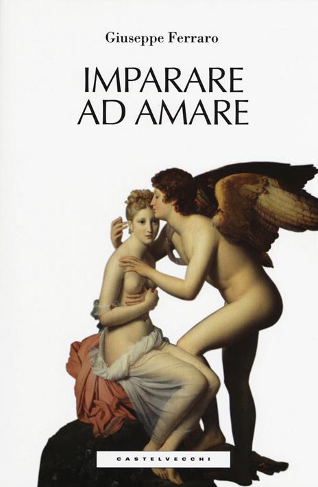 Imparare ad amare - Giuseppe Ferraro - 2