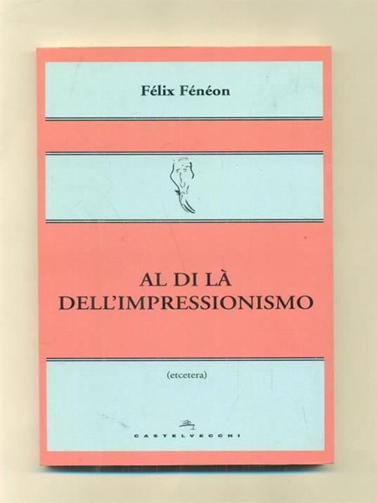 Al di là dell'impressionismo - Félix Fénéon - copertina