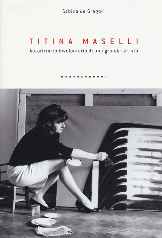 Titina Maselli. Autoritratto involontario di una grande artista - copertina