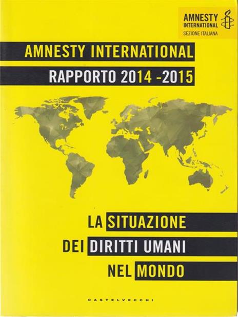 Amnesty International. Rapporto 2014-2015. La situazione dei diritti umani nel mondo - 5