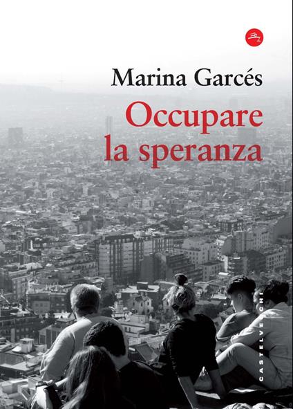 Occupare la speranza - Marina Garcés - copertina