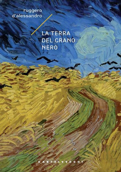 La terra del grano nero - Ruggero D'Alessandro - copertina